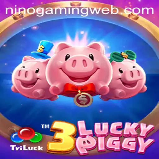 Exciting Gaming Adventure Awaits in 3LUCKYPIGGY by NinoGaming