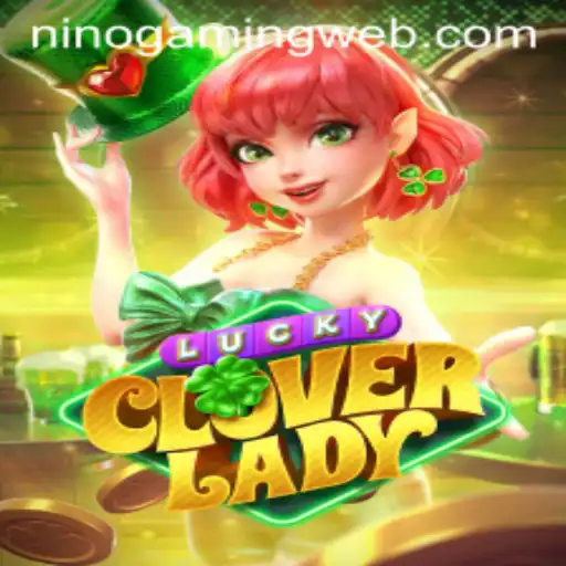 Experience the Adventure of LuckyCloverLady: A Comprehensive Guide