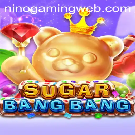 Discover the Exciting World of SUGARBANGBANG with NinoGaming