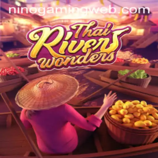 Exploring the Exciting World of ThaiRiverWonders with NinoGaming