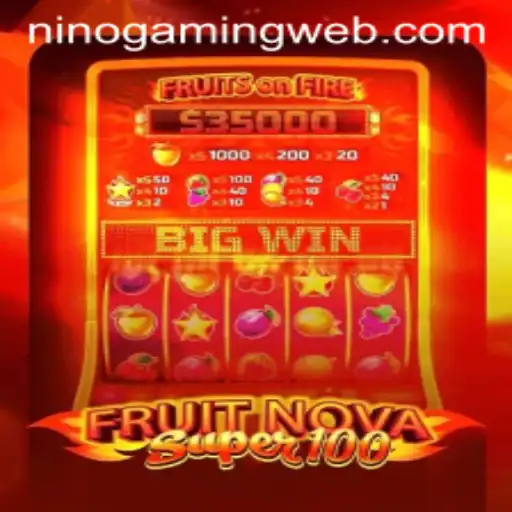 Exploring the Exciting World of FruitNovaSuper100 with NinoGaming