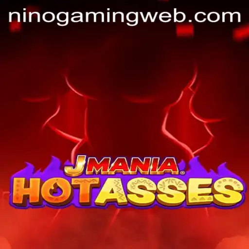 Exploring the World of JManiaHotAsses: A Deep Dive into Gameplay with NinoGaming