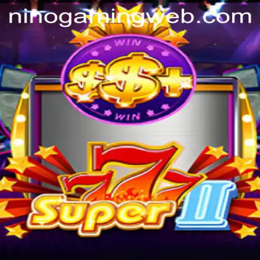Exploring the Thrills of Super777II: A New Era in Gaming by NinoGaming